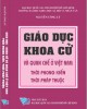 Ebook Giáo dục - Khoa cử và quan chế ở Việt Nam thời phong kiến và thời Pháp thuộc: Phần 2 - Nguyễn Công Lý