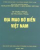Ebook Bộ sách chuyên khảo tài nguyên thiên nhiên và môi trường Việt Nam - Địa mạo bờ biển Việt Nam: Phần 1