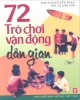 Ebook 72 trò chơi vận động dân gian (Việt Nam và châu Á) - Tập 1: Phần 2