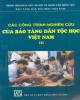 Ebook Các công trình nghiên cứu của bảo tàng Dân tộc học Việt Nam (Tập 3): Phần 1