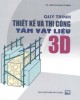 Ebook Quy trình thiết kế và thi công tấm vật liệu 3D: Phần 2 - TS. Ngô Quang Tường