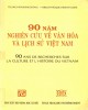 Ebook Kỷ yếu hội thảo quốc tế 90 Năm nghiên cứu về văn hoá và lịch sử Việt Nam: Phần 1