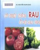 Ebook Kỹ thuật trồng rau ở hộ gia đình: Phần 1