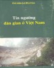 Ebook Tín ngưỡng dân gian Việt Nam: Phần 1