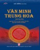 Ebook Văn minh Trung Hoa (Sách tham khảo): Phần 1