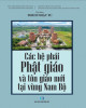 Ebook Các hệ phái Phật giáo và Tôn giáo mới tại vùng Nam Bộ: Phần 1