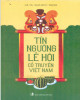 Ebook Tín ngưỡng và lễ hội cổ truyền Việt Nam: Phần 1