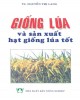 Ebook Giống lúa và sản xuất hạt giống lúa tốt: Phần 1