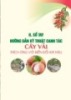 Ebook Sổ tay hướng dẫn kỹ thuật canh tác cây vải thích ứng với biến đổi khí hậu: Phần 2