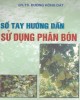 Ebook Sổ tay hướng dẫn sử dụng phân bón: Phần 2