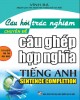 Ebook Câu hỏi trắc nghiệm chuyên đề câu ghép hợp nghĩa môn tiếng Anh