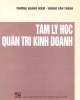 Ebook Tâm lý học quản trị kinh doanh: Phần 1