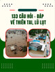 133 câu hỏi - đáp về thiên tai, lũ lụt