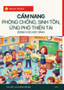 Cẩm nang phòng chống, sinh tồn và ứng phó thiên tai (Dành cho học sinh)